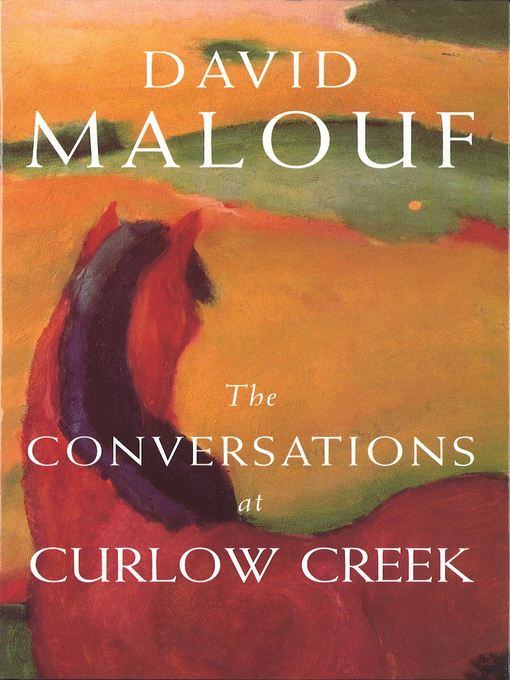 Title details for The Conversations at Curlew Creek by David Malouf - Wait list